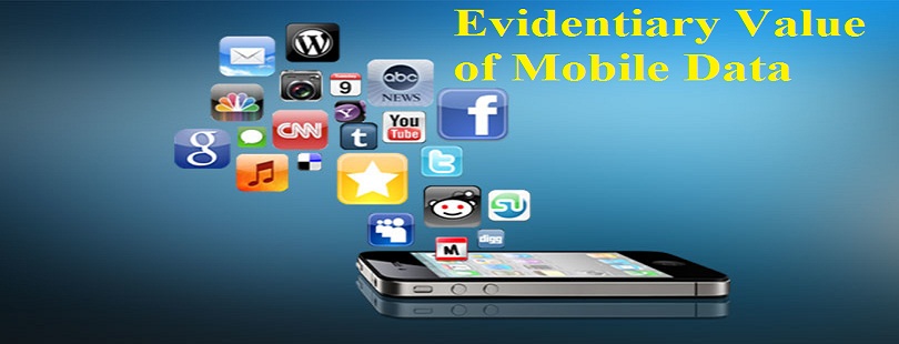 Importance of Evidentiary Value of Mobile Phone Data in Law Terms