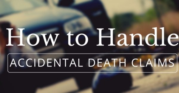 How to Handle Claims for Accidental Death Insurance