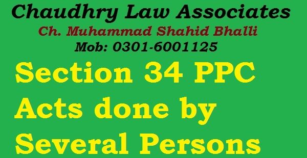 Section 34 PPC Acts done by Several Persons in Furtherance of Common Intention