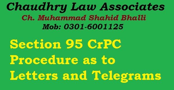 Section 95 CrPC Procedure as to Letters and Telegrams in Law